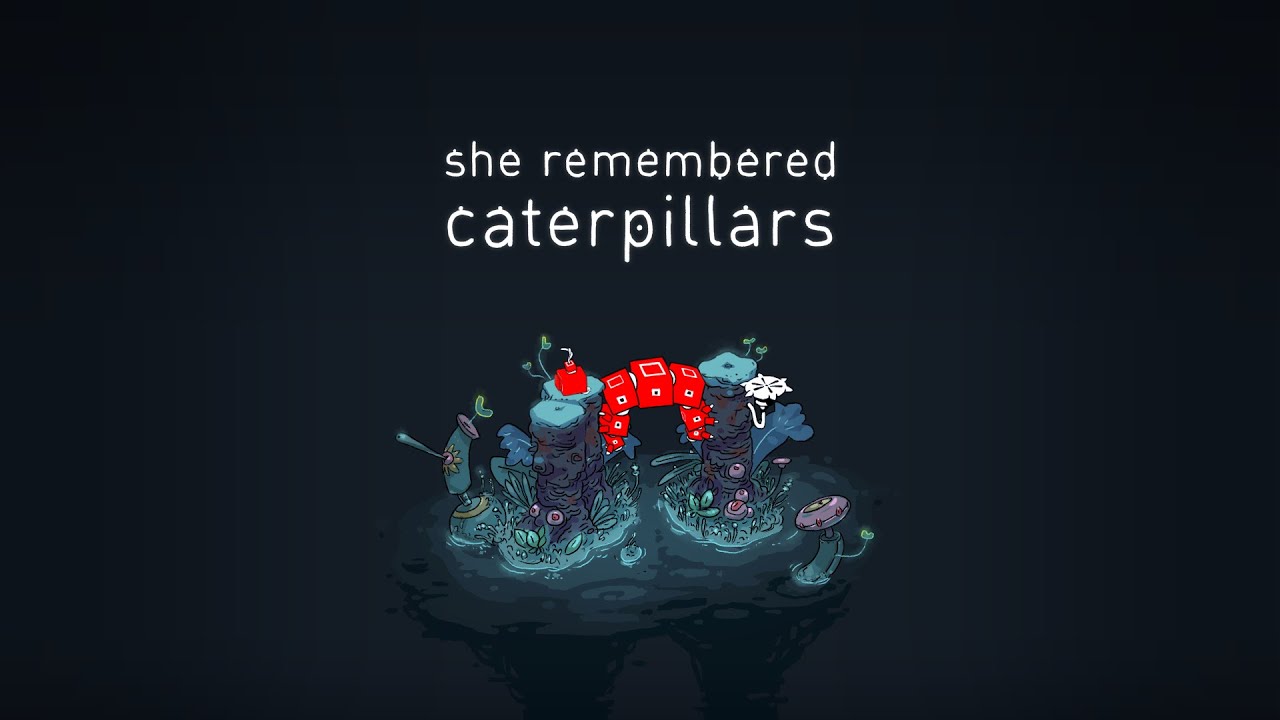 she remembered caterpillars